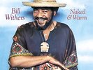 Bill Withers - Naked & Warm - LP Vinyl - NEW
