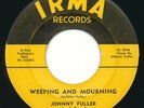 JOHNNY FULLER Weeping And Mourning IRMA Killer RnB R&B Rhythm Blues 45