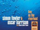 Simon Fowler & Oscar Harrison - Live On The River Boat