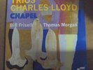 CHARLES LLOYD Trios: Chapel LP SEALED Bill Frisell Thomas Morgan Blue Note jazz