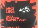 Ultra rare Northern Soul: Dorothy Berry: Ain'tthat love/ You better wotch out