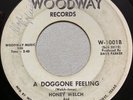 HONEY WELCH-DOGGONE FEELING-RARE WOODWAY KILLER 1959 TEXAS GARAGE ROCKABILLY 45