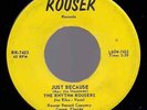 RHYTHM ROUSERS Just Because 45 RARE 1960 ROUSER RECORDS FLORIDA ROCKABILLY VG++