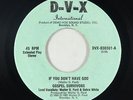 Soul Gospel 45 - Gospel Survivors - If You Don't Have God - D-V-X Int'l VG+ mp3
