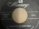ROY MOSS - YOU'RE MY BIG BABY NOW /YOU NEARLY LOSE YOUR MIND  45 MERCURY - VG