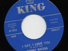 R&B - JOHNNY WATSON i say i love you KING 1963 original Killer Dancer