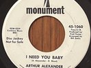 ARTHUR ALEXANDER I Need You Baby/Spanish Harlem MONUMENT NORTHERN SOUL 45 RARE