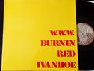 BURNIN RED IVANHOE „W.W.W.“ GERMAN PRESS