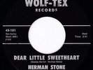 TX Lo-Fi Loner Blues HERMAN STONE Dear Little Sweetheart 45 Wolf-Tex HEAR