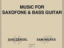 Music For Saxofone & Bass Guitar by Gendel, Sam / Wilkes, Sam (Record, 2020)
