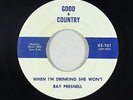 Rockabilly C&W 45 - Ray Presnell - When I'm Drinking - Good & Country - unknown?