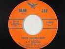 Rockabilly C&W 45 - E.P. Williams - Truck Drivers Baby - Blue Jay - VG++ mp3