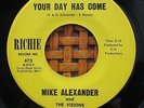 MIKE ALEXANDER & THE VISIONS 45 RPM on Richie 1967 Your Day Has Come (Rock) NM