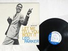 LEO PARKER LET ME TELL YOU 'BOUT IT BLUE NOTE BST-84087/DY-5801-02 JAPAN LP