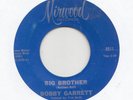 NORTHERN -- BOBBY GARRETT -- BIG BROTHER / MY LITTLE GIRL -- STYRENE
