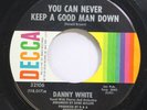 Hear  Northern Soul 45 Danny White - You Can Never Keep A Good Man Down / Kiss T