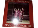 Moore Family Singers Make Me Worthy Fletcher North Carolina LP Christian Gospel