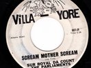 Garage 45 SIR ROYAL DA COUNT and THE PARLIAMENTS Scream Mother Scream VILLA YORE