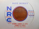 ROCKABILLY 45 DAVE DUDLEY ON NRC WHERE THERE'S A WILL THERE'S A WAY