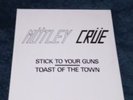 MOTLEY CRUE Stick To Your Guns / Toast Of The Town 45. Nikki Sixx. Vince Neil