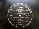 Sarah Bernhardt La Samaritaine 78 Tours RPM G&T Paris Monoface G.C.-31171