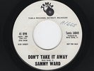 '61 Detroit R&B/Soul SAMMY WARD Don't Take It Away/What Makes You Love Him HEAR
