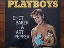 CHET BAKER & ART PEPPER Playboys WORLD PACIFIC JAZZ 1957 US PJ 1234 VINYL LP