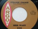 Rare 1965 Northern Soul ARGO 5510 45 Herb Ward STRANGE CHANGE / WHY DO YOU WANT