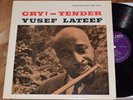 Yusef Lateef Cry Tender Superb NM  1st Wide DG RVG Prestige New Jazz lp