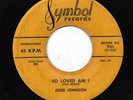 JESSE JOHNSON/GROUP 45RPM '59 SYMBOL SO LOVED AM  DOO WOP GROUP VOCAL VG++ VINYL