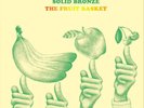Solid Bronze The Fruit Basket  (Vinyl)  12