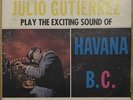 Julio Gutierrez - Play The Exciting Sound Of Havana B.C. LP Latin Jazz Son Cuban