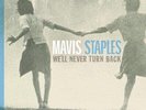 Mavis Staples We'll Never Turn Back: Anniversary Edition (Vinyl) (UK IMPORT)