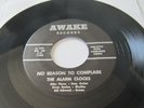 THE ALARM CLOCKS YEAH/NO REASON TO COMPLAIN 45 AWAKE Garage Psych 1966 RE