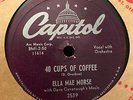 78 rpm Record Jukebox Swing Jazz 40 Cups Of Coffee ELLA MAE MORSE CAPITOL