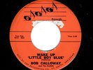 RARE ROCKABILLY/TEEN-BOB CALLOWAY-WAKE UP, LITTLE BOY BLUE/MADE BY ANGELS