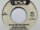 BLANCHE CARTER HALOS ARE FOR ANGELS NORTHERN SOUL 70s 60 7” 45 Vinyl