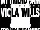 My Friend Sam featuring  Viola Wills - It's My Pleasure, 12