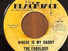 THE FABULOUS PERFORMERS Where Is My Daddy BLACKJACK NORTHERN SOUL 45 RARE