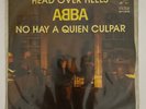ABBA -HEAD OVER HEELS / NO HAY A QUIEN CULPAR- 1982 MEXICAN 7¨ SINGLE PS POP 70'