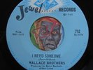 HEAR Wallace Brothers 45 I Need Someone/Airbourne JEWEL sweet soul R&B M-