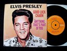 45T ELVIS PRESLEY GOOD LUCK CHARM / ANYTHING THAT'S PART OF YOU REEDITION GB 70S