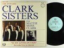 Clark Sisters & Mattie Moss Clark - Is My Living In Vain LP - New Birth VG+