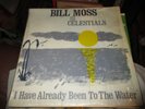 1970 BILL MOSS & CELESTIALS I Have Already Been To Water LP Bliese XIAN VG-/VG+