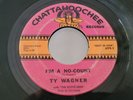 TY WAGNER GARAGE PUNK MONSTER 45 I'm A No-Count ORIG CHATTAHOOCHEE Walking HEAR
