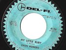 Rockabilly-Chan Romero on Del-Fi 4126- My Little Ruby/I Don't Care Now - LISTEN