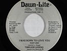 Modern Soul 45 - Timeless Legend - I Was Born To Love You - Dawn-Lite - mp3