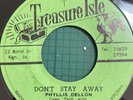 PHYLLIS DILLON LYNN TAITT Dont Stay Away Laras Theme TREASURE ISLE DR4 JA 7” 45