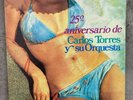 Carlos Torres Y Su Orquesta - 25º Aniversario [1980] Vinyl LP Guaracha Salsa