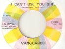 THE VANGUARDS I Cant Use You Girl L & M RARE LABEL  NORTHERN SOUL USA 45